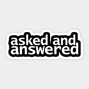 Asked and Answered Funny Typography Sticker